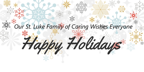 Happy Holidays 2018 19 St Luke Family of Caring
