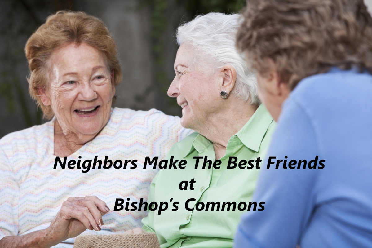Friends Make The Best Neighbors At Bishop[s Common